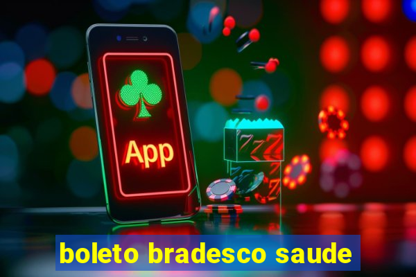 boleto bradesco saude